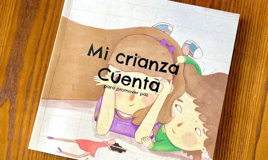 “Mi crianza cuenta para promover paz”: un libro para sanar las raíces emocionales desde la infancia