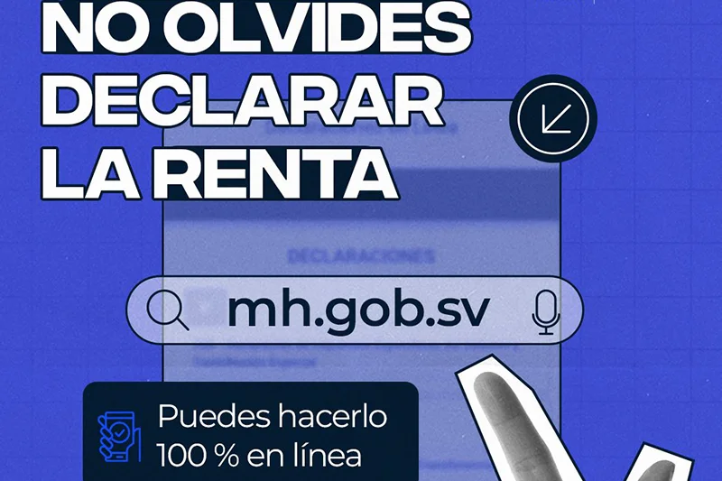 Salvadoreños tienen hasta el 30 de abril para declarar renta 2025
